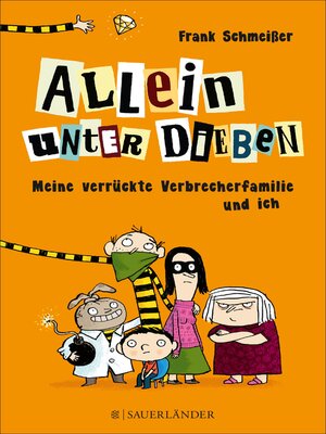 cover image of Allein unter Dieben – Meine verrückte Verbrecherfamilie und ich